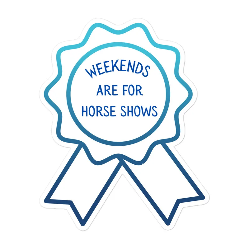 Weekends Are For Horse Shows Bubble-free sticker Horse Lover, Equestrian Gift, Horse , Horse Lover Gift, Horses, Horse Sticker